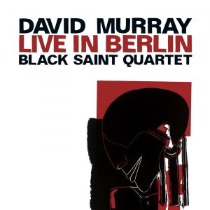 DAVID MURRAY QUARTET IN BERLIN