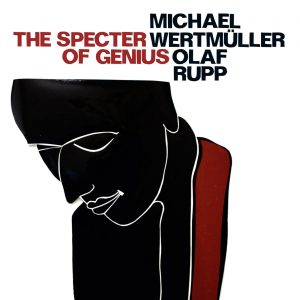 OLAF RUPP / MICHAEL WERTMÜLLER – THE SPECTER OF GENIUS