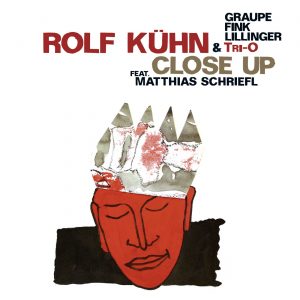 ROLF KÜHN & TRIO FEAT. MATTHIAS SCHRIEFL – CLOSE UP