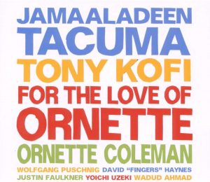 JAMAALADEEN TACUMA / ORNETTE COLEMAN – FOR THE LOVE OF ORNETTE
