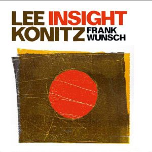 LEE KONITZ / FRANK WUNSCH – INSIGHT