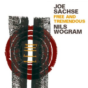 JOE SACHSE & NILS WOGRAM – FREE AND TREMENDOUS