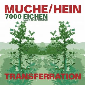MATTHIAS MUCHE & NICOLA L. HEIN – 7000 EICHEN TRANSFERRATION