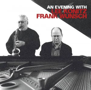 LEE KONITZ & FRANK WUNSCH – AN EVENING WITH LEE KONITZ & FRANK WUNSCH