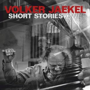 VOLKER JAEKEL SOLO – SHORT STORIES