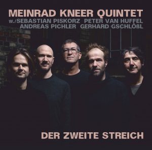 MEINRAD KNEER QUINTET – DER ZWEITE STREICH